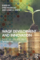 Waqf development and innovation : socio-economic and legal perspectives /