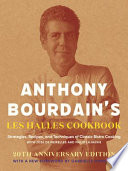 Anthony Bourdain s Les Halles Cookbook Book PDF