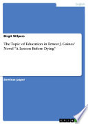 The Topic of Education in Ernest J  Gaines  Novel  A Lesson Before Dying  Book