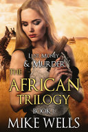 The African Trilogy  Book 1  Lust  Money   Murder Series 