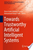 Towards Trustworthy Artificial Intelligent Systems Book