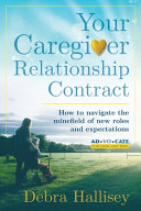 Your Caregiver Relationship Contract  How to Navigate the Minefield of New Roles and Expectations