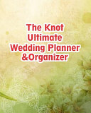 The Knot Ultimate Wedding Planner   Organizer Book
