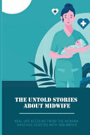The Untold Stories About Midwife