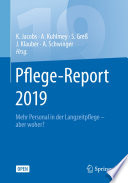 Pflege-Report 2019 Mehr Personal in der Langzeitpflege - aber woher? /