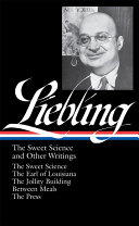 A  J  Liebling  The Sweet Science and Other Writings  LOA  191 