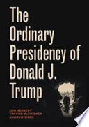 The Ordinary Presidency of Donald J. Trump PDF Book By Jon Herbert,Trevor McCrisken,Andrew Wroe