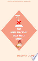 The Anti-Suicidal Self Help Book