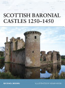 Scottish Baronial Castles 1250–1450