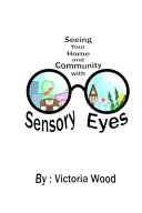 Seeing Your Home and Community with Sensory Eyes