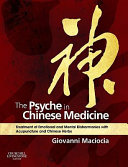 The Psyche in Chinese Medicine: Treatment of Emotional and ...