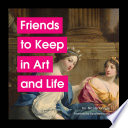 Friends to Keep in Art and Life Book