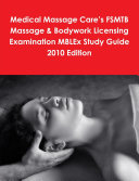 Medical Massage Care's Fsmtb Massage and Bodywork Licensing Examination Mblex Study Guide 2010 Edition