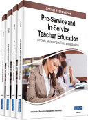 Pre-Service and In-Service Teacher Education: Concepts, Methodologies, Tools, and Applications