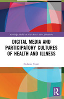 Digital Media and Participatory Cultures of Health and Illness Book