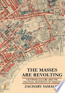 The masses are revolting : Victorian culture and the political aesthetics of disgust /