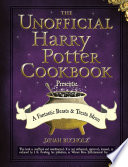 The Unofficial Harry Potter Cookbook Presents   A Fantastic Beasts   Treats Menu Book PDF