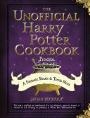 The Unofficial Harry Potter Cookbook Presents - A Fantastic Beasts & Treats Menu [Pdf/ePub] eBook