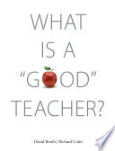 What Is a  Good  Teacher 