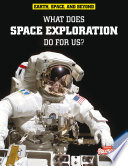 What Does Space Exploration Do for Us 