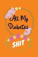All My Diabetes Shit Book