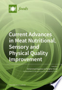Current Advances in Meat Nutritional  Sensory and Physical Quality Improvement