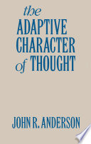 The Adaptive Character of Thought Book