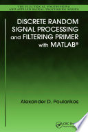 Discrete Random Signal Processing and Filtering Primer with MATLAB Book