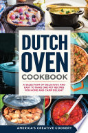 Dutch Oven Cookbook A Selection of Delicious and Easy to Make One Pot Recipes for Home and Camp Delight