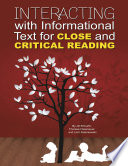 Interacting with Informational Text for Close and Critical Reading