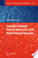 Complex Valued Neural Networks with Multi Valued Neurons