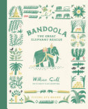 Bandoola: The Great Elephant Rescue