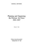 Planning and Organizing the Postwar Air Force, 1943-1947