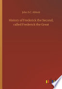 History of Frederick the Second  called Frederick the Great