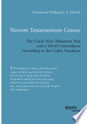 Novum Testamentum Graece  The Greek New Testament Text and a Word Concordance According to the Codex Sinaiticus