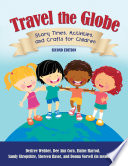 Travel the Globe  Story Times  Activities  and Crafts for Children  2nd Edition