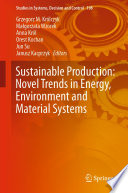 Sustainable Production  Novel Trends in Energy  Environment and Material Systems