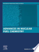 Advances in Nuclear Fuel Chemistry Book