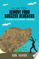 How to   Remove Your Success Blockers Book