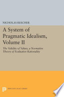 A System of Pragmatic Idealism  Volume II