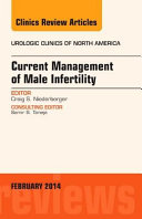 Current Management of Male Infertility, an Issue of Urologic Clinics