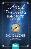 The Astral Traveller's Handbook and Other Tales