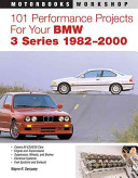 101 Performance Projects for Your BMW 3