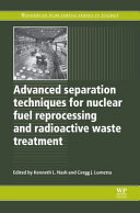 Advanced Separation Techniques for Nuclear Fuel Reprocessing and Radioactive Waste Treatment Book
