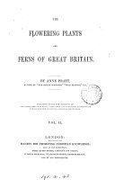 The Flowering Plants and Ferns of Great Britain