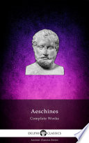 Delphi Complete Works of Aeschines  Illustrated 