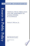 Vertical Fiscal Imbalance And The Assignment Of Taxing Powers In Australia