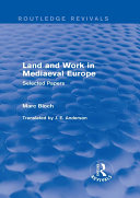 Land and Work in Mediaeval Europe  Routledge Revivals 
