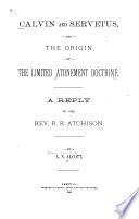 Calvin and Servetus and the Origin of the Limited Atonement Doctrine