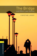 The Bridge and Other Love Stories Level 1 Oxford Bookworms Library
